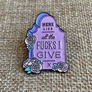 ✨ 3/$15 ✨ Enamel Pin "Here Lies All The Effs I Give" Floral Tombstone